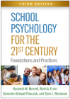 School Psychology for the 21st Century: Foundations and Practices By Kenneth W. Merrell, PhD, Ruth A. Ervin, PhD, Gretchen Gimpel Peacock, PhD, Tyler Renshaw, PhD Cover Image