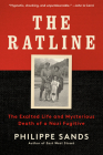 The Ratline: The Exalted Life and Mysterious Death of a Nazi Fugitive By Philippe Sands Cover Image