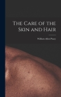 The Care of the Skin and Hair Cover Image