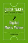 Digital Music Videos (Quick Takes: Movies and Popular Culture) By Steven Shaviro Cover Image