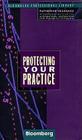 Protecting Your Practice (Bloomberg Financial #17) Cover Image