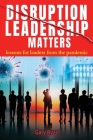 Disruption Leadership Matters: lessons for leaders from the pandemic By Gary Ryan Cover Image