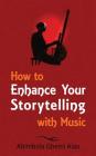 How to Enhance Your Storytelling with Music Cover Image