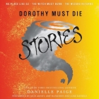 Dorothy Must Die Stories Lib/E: No Place Like Oz, the Witch Must Burn, the Wizard Returns By Danielle Paige, Andi Arndt (Read by), Luke Daniels (Read by) Cover Image