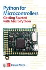Python for Microcontrollers: Getting Started with Micropython By Donald Norris Cover Image