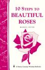 10 Steps to Beautiful Roses: Storey Country Wisdom Bulletin A-110 By Maggie Oster Cover Image