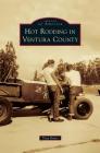 Hot Rodding in Ventura County By Tony Baker Cover Image