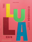 The Lula Cafe Cookbook: Collected Recipes and Stories Cover Image