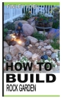 How to Build Rock Garden Cover Image