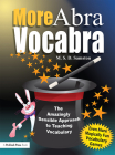 More Abravocabra: The Amazingly Sensible Approach to Teaching Vocabulary (Grades 6-9) Cover Image