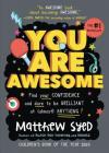 You Are Awesome: Find your confidence and dare to be brilliant at (almost) anything By Matthew Syed, Toby Triumph (Illustrator) Cover Image