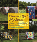 Country Girl Modern: 11 Modern Traditional Quilts from the Junction By Jo Kramer, Kelli Hanken Cover Image