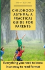 Childhood Asthma: A Practical Guide for Parents By Timothy Beaty Cover Image