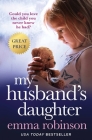 My Husband's Daughter By Emma Robinson Cover Image