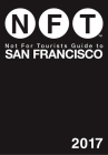 Not For Tourists Guide to San Francisco 2017 Cover Image