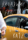 Broadway for Paul: Poems By Vincent Katz Cover Image
