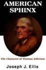 American Sphinx: The Character of Thomas Jefferson Cover Image