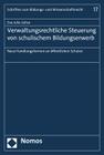 Verwaltungsrechtliche Steuerung Von Schulischem Bildungserwerb: Neue Handlungsformen an Offentlichen Schulen (Schriften Zum Bildungs- Und Wissenschaftsrecht #17) By Eva Julia Lohse Cover Image