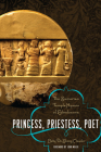 Princess, Priestess, Poet: The Sumerian Temple Hymns of Enheduanna By Betty De Shong Meador, John Maier (Introduction by) Cover Image