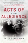 Acts of Allegiance: A Novel By Peter Cunningham Cover Image