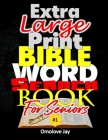Extra Large Print BIBLE WORD SEARCH Book for Seniors: A Unique Large Print Word Find Puzzle Book For Seniors With Inspirational Beatitudes Words As Ex By Omolove Jay Cover Image