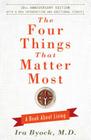 The Four Things That Matter Most - 10th Anniversary Edition: A Book About Living By Ira Byock, M.D. Cover Image