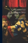 Chikamatsu joruri shu; Volume 2 By Monzaemon Chikamatsu Cover Image