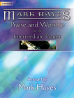 Mark Hayes: Praise and Worship for the Intermediate Pianist Cover Image