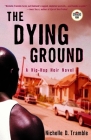 The Dying Ground: A Maceo Redfield Novel (Strivers Row) By Nichelle D. Tramble Cover Image