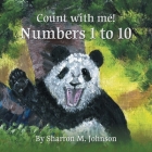 Count With Me!: Numbers 1 to 10 By Sharron M. Johnson Cover Image