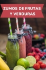 Recetas De Zumos Deliciosos De Frutas Y Verduras: Libro de zumos y batidos By Charlie Bell Cover Image