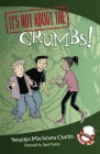 It's Not about the Crumbs!: Easy-to-Read Wonder Tales By Veronika Martenova Charles, David Parkins (Illustrator) Cover Image