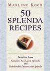 50 Splenda Recipes: Favorites from Fantastic Food with Splenda, and Unbelievable Desserts with Splenda By Marlene Koch Cover Image