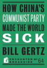How China's Communist Party Made the World Sick By Bill Gertz Cover Image