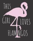 This Girl Loves Flamingos: Fun Flamingo Sketchbook for Drawing, Doodling and Using Your Imagination! By Mandy Caraway Cover Image