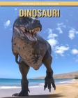Dinosauri: l'incredibile vita dei dinosauri By Lina Maisto Cover Image