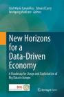 New Horizons for a Data-Driven Economy: A Roadmap for Usage and Exploitation of Big Data in Europe By José María Cavanillas (Editor), Edward Curry (Editor), Wolfgang Wahlster (Editor) Cover Image