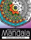 Wonderful Mandala: Mandala Coloring book for adult turn you to Mindfulness By Nice Publishing Cover Image