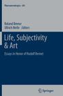 Life, Subjectivity & Art: Essays in Honor of Rudolf Bernet (Phaenomenologica #201) By Roland Breeur (Editor), Ullrich Melle (Editor) Cover Image
