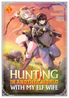Hunting in Another World With My Elf Wife (Manga) Vol. 3 By Jupiter Studio, kaltoma (Illustrator), Yunagi (Contributions by) Cover Image