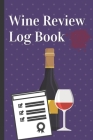 Professional Wine Review Log Book: Purple Notebook For Sommeliers And Wine Lovers By Mya Paper Cover Image
