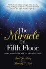 The Miracle on Fifth Floor: How God Healed Me with His Miraculous Hands By Sarah Perry Cover Image