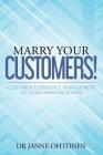 Marry Your Customers!: Customer Experience Management in Telecommunications By Janne Ohtonen, Niall Norton (Foreword by) Cover Image
