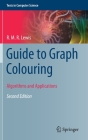 Guide to Graph Colouring: Algorithms and Applications (Texts in Computer Science) By R. M. R. Lewis Cover Image