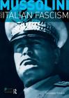 Mussolini and Italian Fascism (Seminar Studies) By Giuseppe Finaldi Cover Image