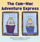 The Cam-Mac Adventure Express By Stephanie Brazer, Natalie Sorrenti (Illustrator) Cover Image
