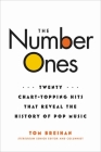The Number Ones: Twenty Chart-Topping Hits That Reveal the History of Pop Music By Tom Breihan Cover Image
