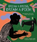 Dream a Dress, Dream a Poem: Dressmaker and Poet, Myra Viola Wilds (A Picture Book) Cover Image