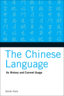 The Chinese Language: Its History and Current Usage Cover Image