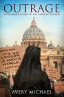 Outrage: Sister Molly Cleary vs. The Catholic Church By Avery Michael Cover Image